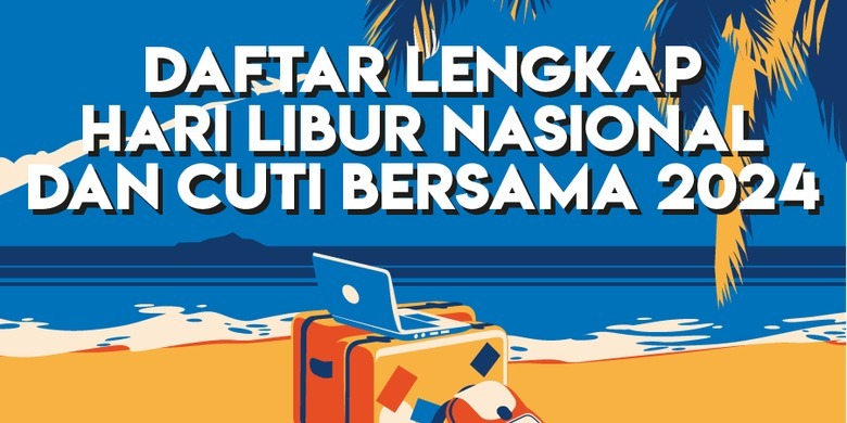 Berikut Ini Daftar Hari Libur Nasional dan Cuti Bersama 2024