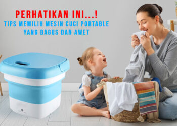Tips Memilih Mesin Cuci Portable Lipat yang Bagus dan Awet