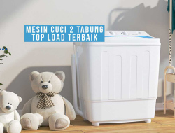 Harganya Hemat! Ini 5 Mesin Cuci 2 Tabung Terbaik yang Tahan Panas dan Anti Karat