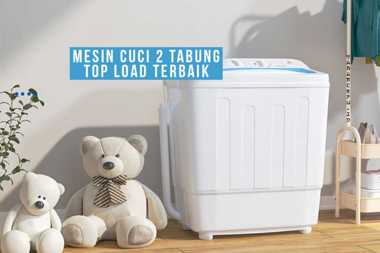Harganya Hemat Ini 5 Mesin Cuci 2 Tabung Terbaik yang Tahan Panas dan Anti Karat