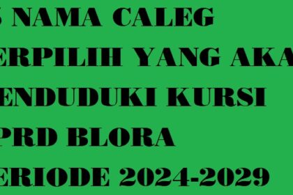 45 Nama Caleg Terpilih DPRD Blora 2024-2029, Siapa Saja Mereka?