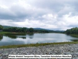 Wisata Waduk Tempuran Blora, Tawarkan Keindahan Memikat