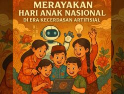 Merayakan Hari Anak Nasional di Era Kecerdasan Artifisial